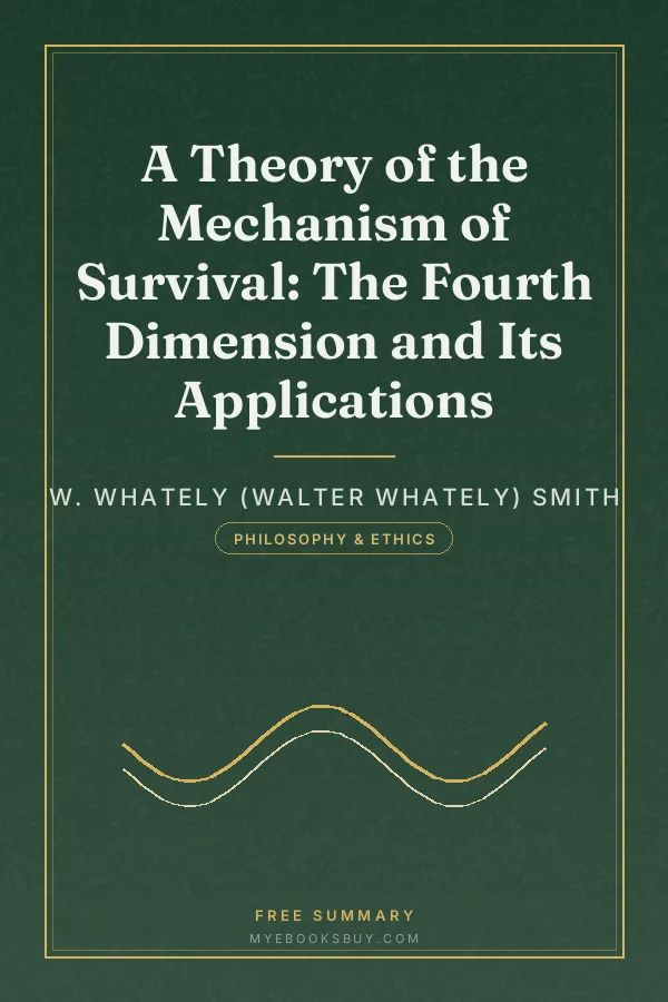 Cover of A Theory of the Mechanism of Survival: The Fourth Dimension and Its Applications