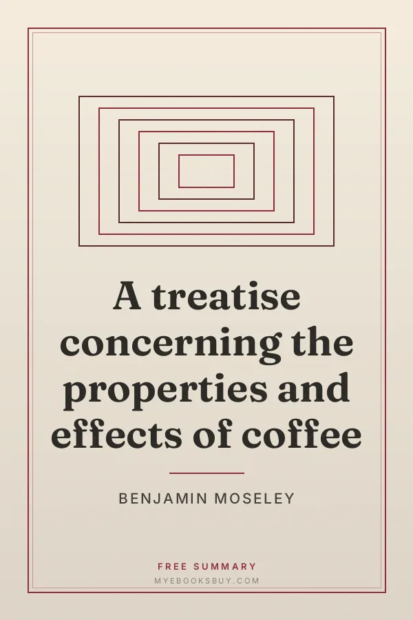 Cover of A treatise concerning the properties and effects of coffee