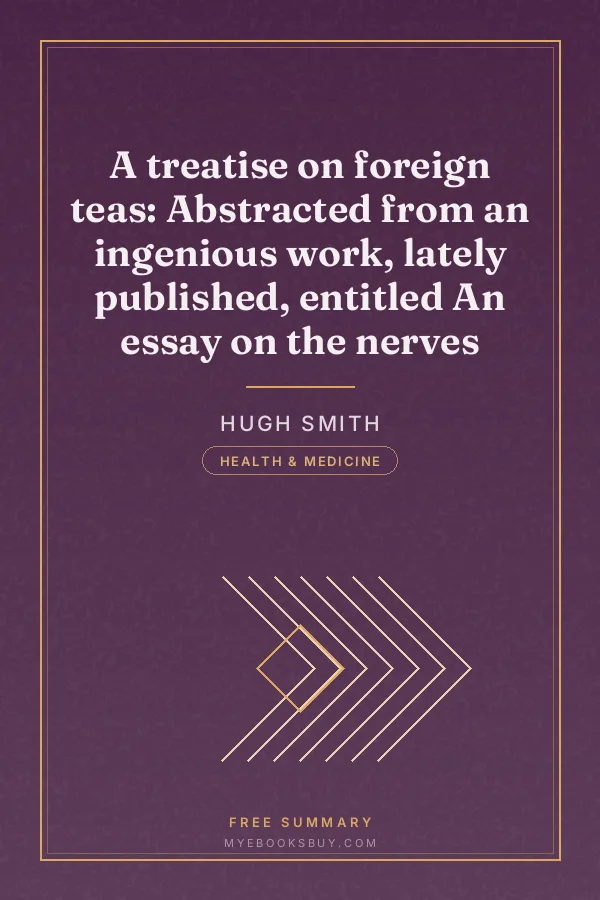 Cover of A treatise on foreign teas: Abstracted from an ingenious work, lately published, entitled An essay on the nerves