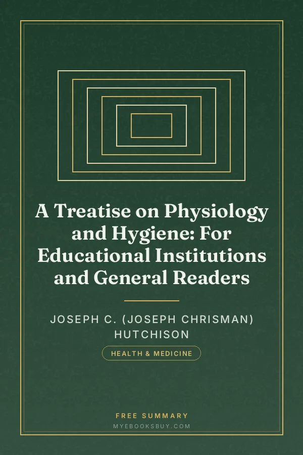 Cover of A Treatise on Physiology and Hygiene: For Educational Institutions and General Readers