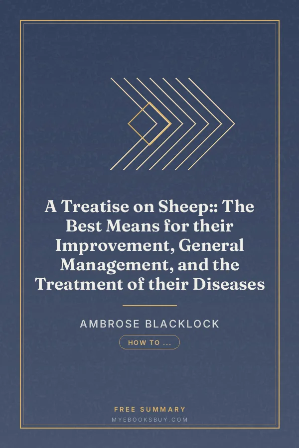 Cover of A Treatise on Sheep:: The Best Means for their Improvement, General Management, and the Treatment of their Diseases