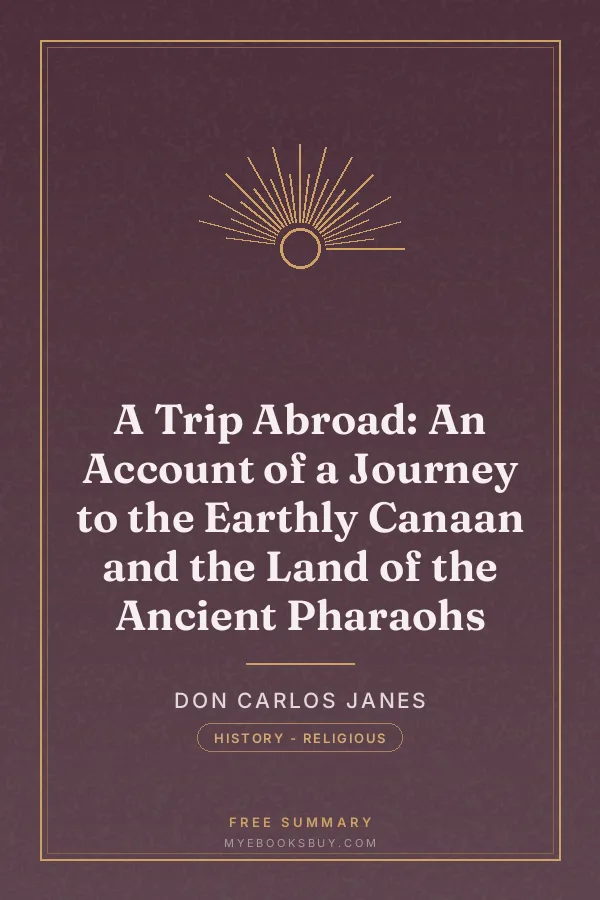 Cover of A Trip Abroad: An Account of a Journey to the Earthly Canaan and the Land of the Ancient Pharaohs