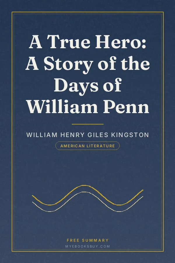 Cover of A True Hero: A Story of the Days of William Penn