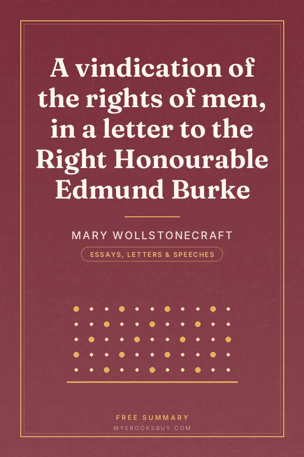 Cover of A vindication of the rights of men, in a letter to the Right Honourable Edmund Burke