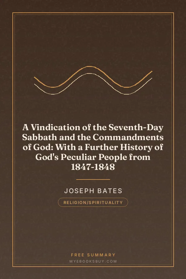 Cover of A Vindication of the Seventh-Day Sabbath and the Commandments of God: With a Further History of God's Peculiar People from 1847-1848