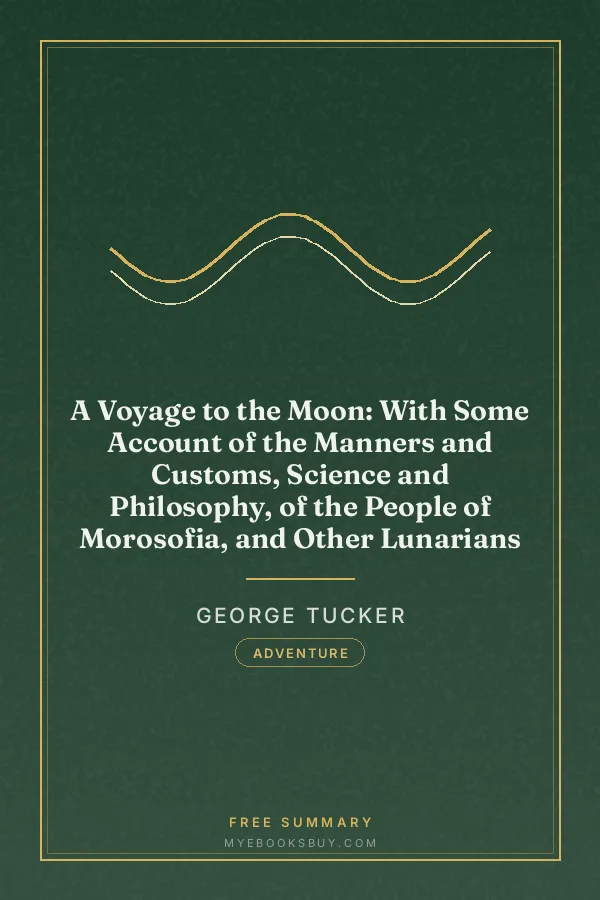 Cover of A Voyage to the Moon: With Some Account of the Manners and Customs, Science and Philosophy, of the People of Morosofia, and Other Lunarians