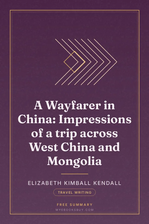 Cover of A Wayfarer in China: Impressions of a trip across West China and Mongolia