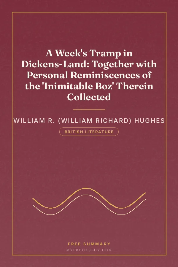 Cover of A Week's Tramp in Dickens-Land: Together with Personal Reminiscences of the 'Inimitable Boz' Therein Collected