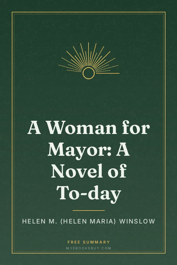 Cover of A Woman for Mayor: A Novel of To-day