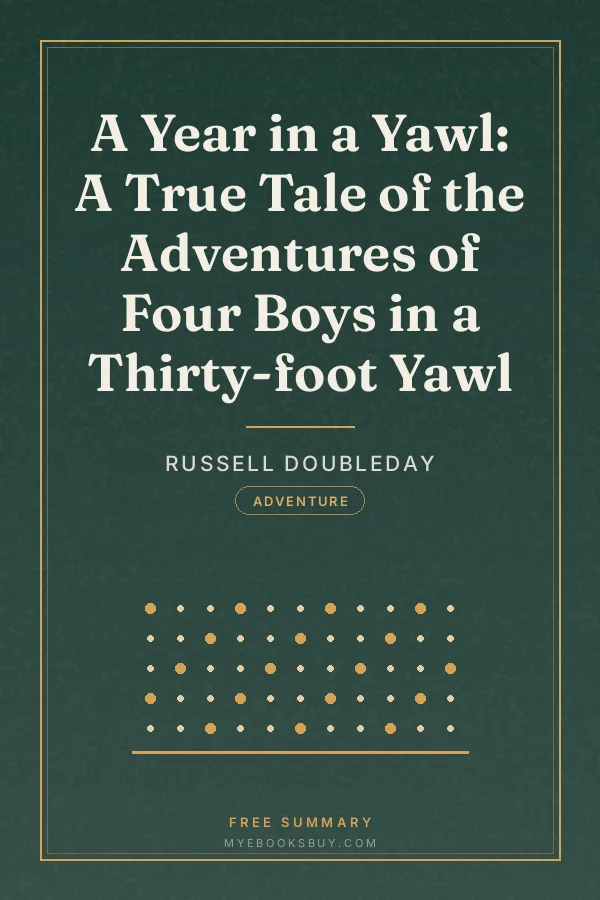 Cover of A Year in a Yawl: A True Tale of the Adventures of Four Boys in a Thirty-foot Yawl