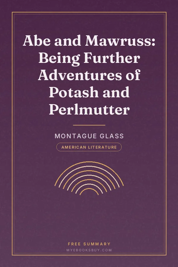 Cover of Abe and Mawruss: Being Further Adventures of Potash and Perlmutter