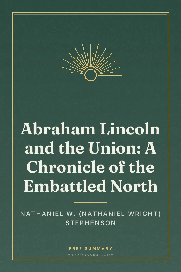 Cover of Abraham Lincoln and the Union: A Chronicle of the Embattled North