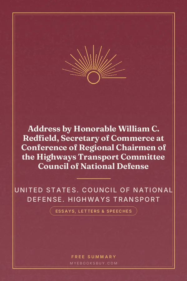 Cover of Address by Honorable William C. Redfield, Secretary of Commerce at Conference of Regional Chairmen of the Highways Transport Committee Council of National Defense