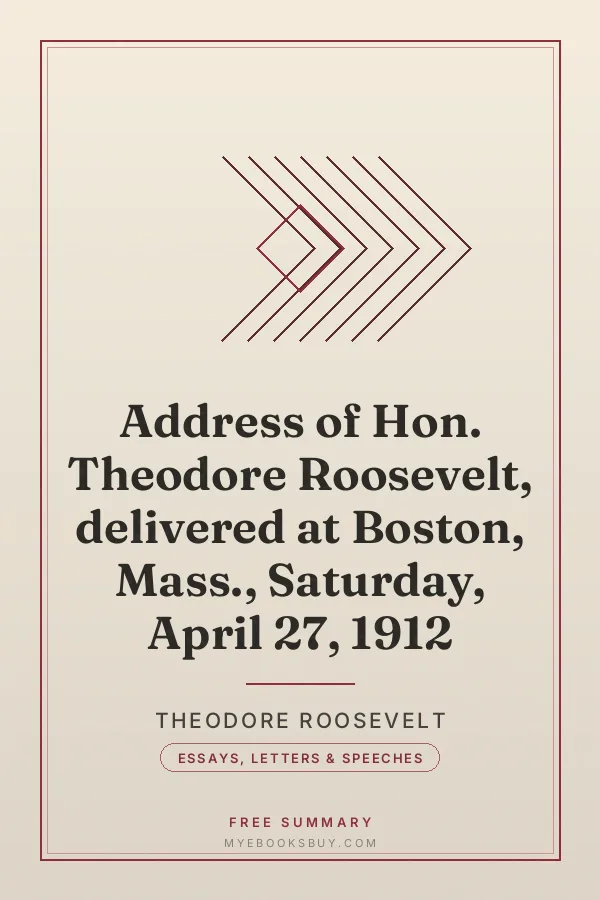 Cover of Address of Hon. Theodore Roosevelt, delivered at Boston, Mass., Saturday, April 27, 1912
