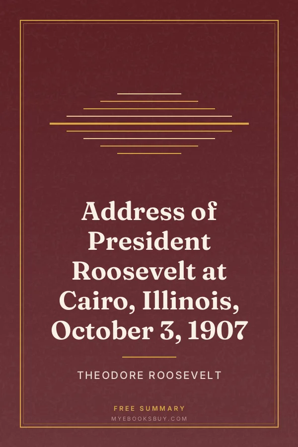Cover of Address of President Roosevelt at Cairo, Illinois, October 3, 1907