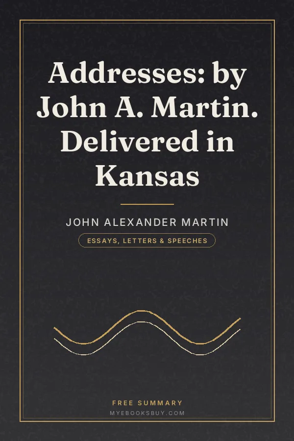 Cover of Addresses: by John A. Martin. Delivered in Kansas