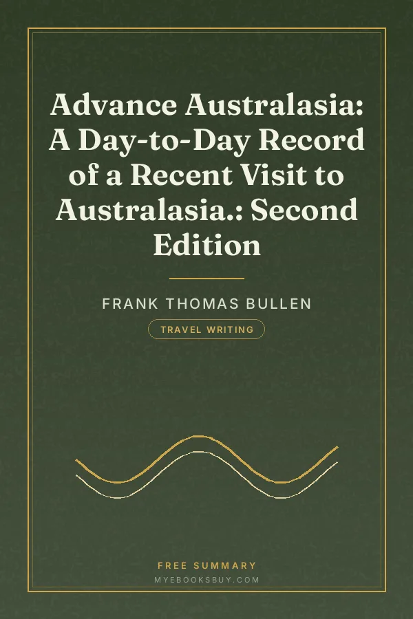 Cover of Advance Australasia: A Day-to-Day Record of a Recent Visit to Australasia.: Second Edition