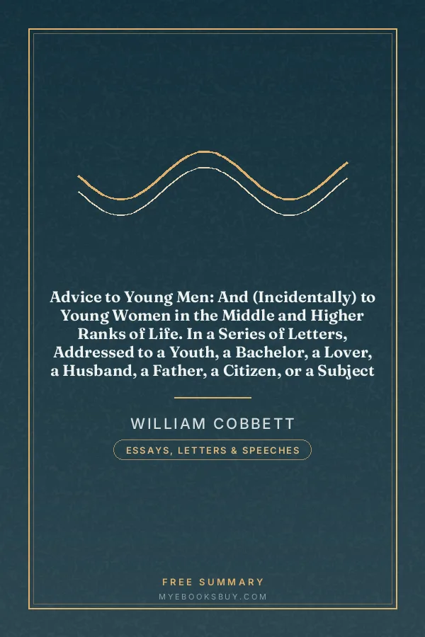 Cover of Advice to Young Men: And (Incidentally) to Young Women in the Middle and Higher Ranks of Life. In a Series of Letters, Addressed to a Youth, a Bachelor, a Lover, a Husband, a Father, a Citizen, or a Subject