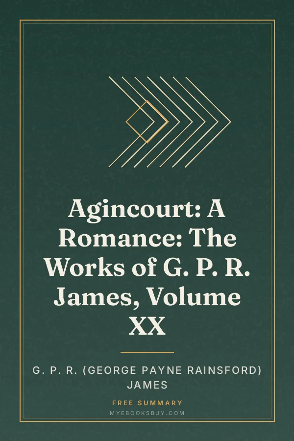 Cover of Agincourt: A Romance: The Works of G. P. R. James, Volume XX