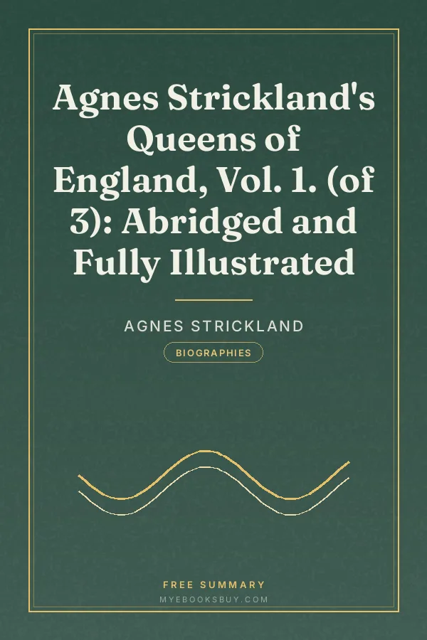 Cover of Agnes Strickland's Queens of England, Vol. 1. (of 3): Abridged and Fully Illustrated