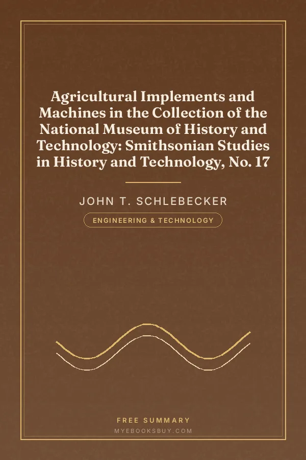 Cover of Agricultural Implements and Machines in the Collection of the National Museum of History and Technology: Smithsonian Studies in History and Technology, No. 17