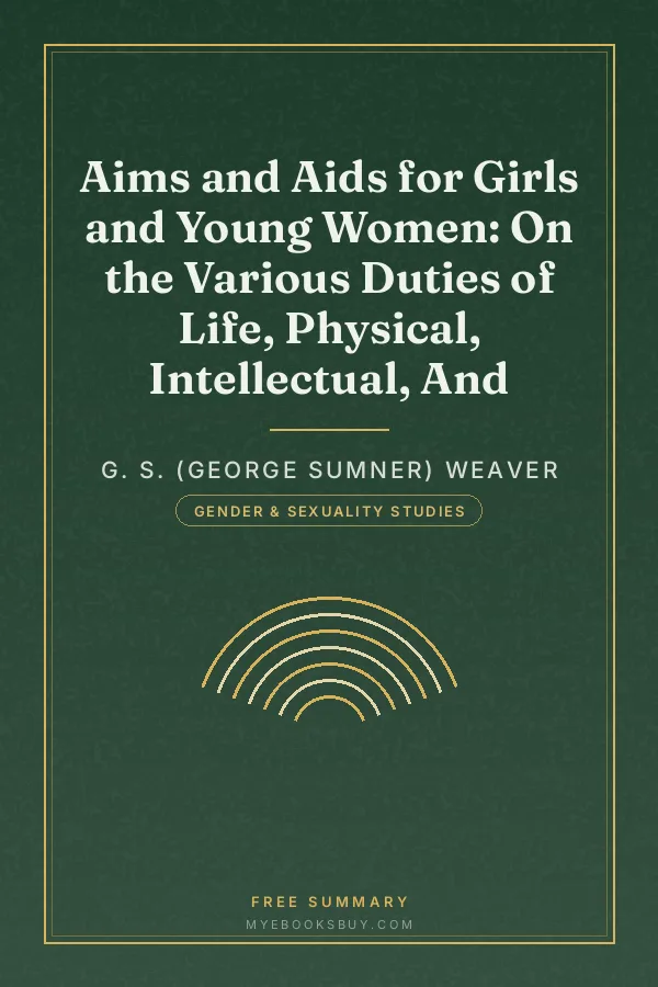 Cover of Aims and Aids for Girls and Young Women: On the Various Duties of Life, Physical, Intellectual, And