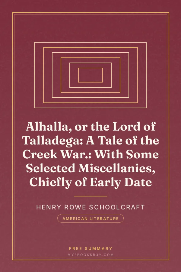 Cover of Alhalla, or the Lord of Talladega: A Tale of the Creek War.: With Some Selected Miscellanies, Chiefly of Early Date