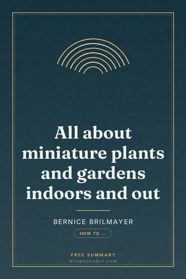 Cover of All about miniature plants and gardens indoors and out