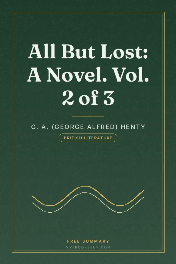 Cover of All But Lost: A Novel. Vol. 2 of 3