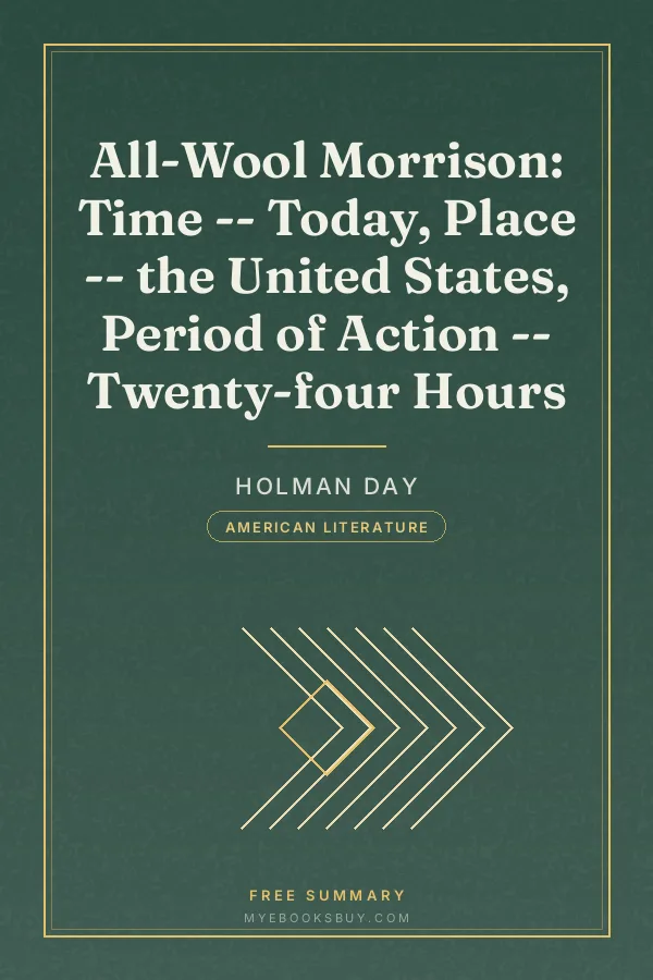 Cover of All-Wool Morrison: Time -- Today, Place -- the United States, Period of Action -- Twenty-four Hours