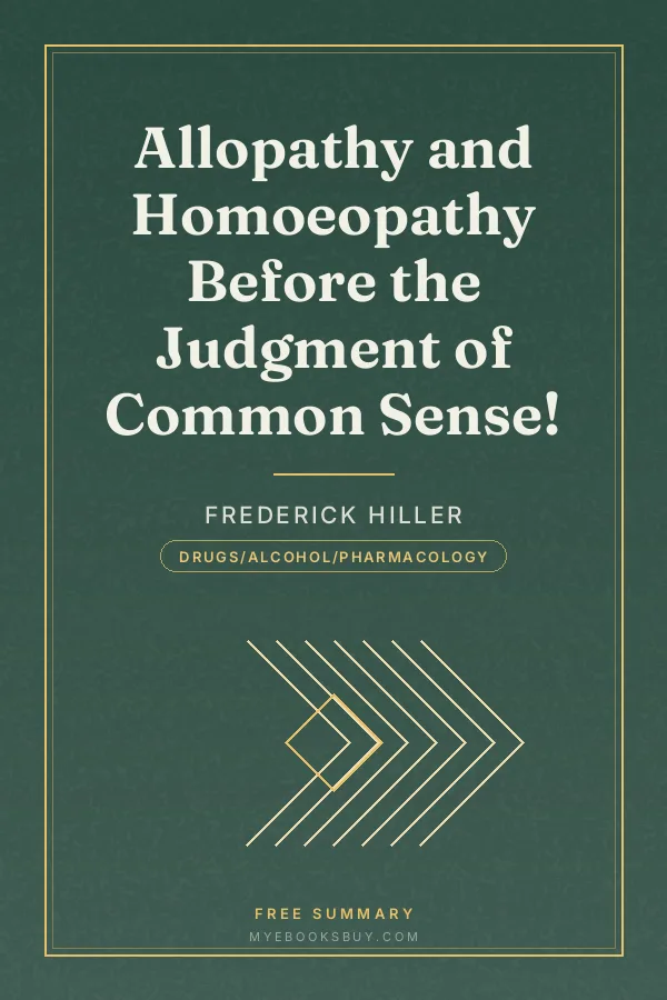 Cover of Allopathy and Homoeopathy Before the Judgment of Common Sense!