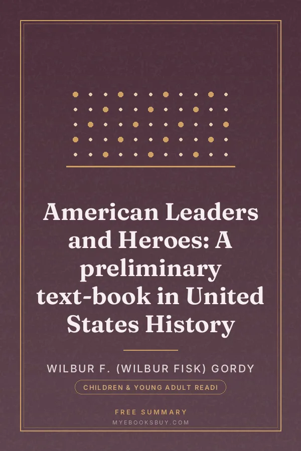 Cover of American Leaders and Heroes: A preliminary text-book in United States History