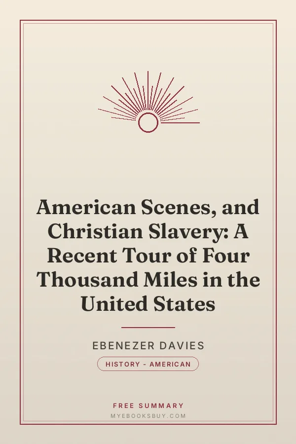 Cover of American Scenes, and Christian Slavery: A Recent Tour of Four Thousand Miles in the United States