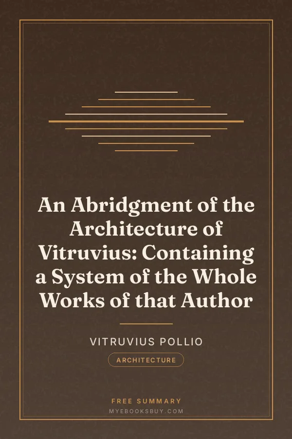 Cover of An Abridgment of the Architecture of Vitruvius: Containing a System of the Whole Works of that Author
