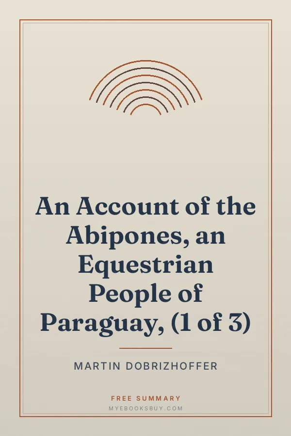 Cover of An Account of the Abipones, an Equestrian People of Paraguay, (1 of 3)