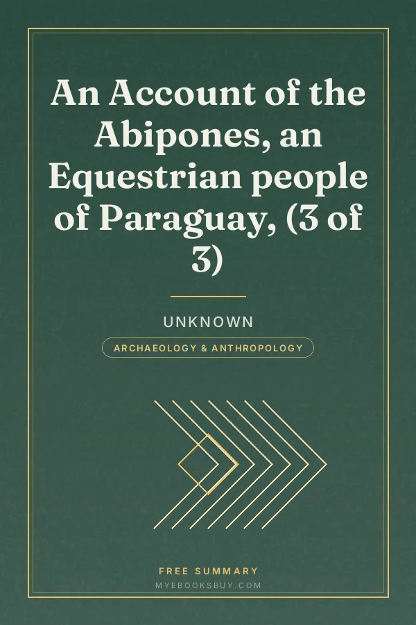 Cover of An Account of the Abipones, an Equestrian people of Paraguay, (3 of 3)