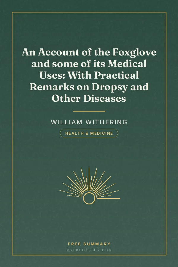 Cover of An Account of the Foxglove and some of its Medical Uses: With Practical Remarks on Dropsy and Other Diseases