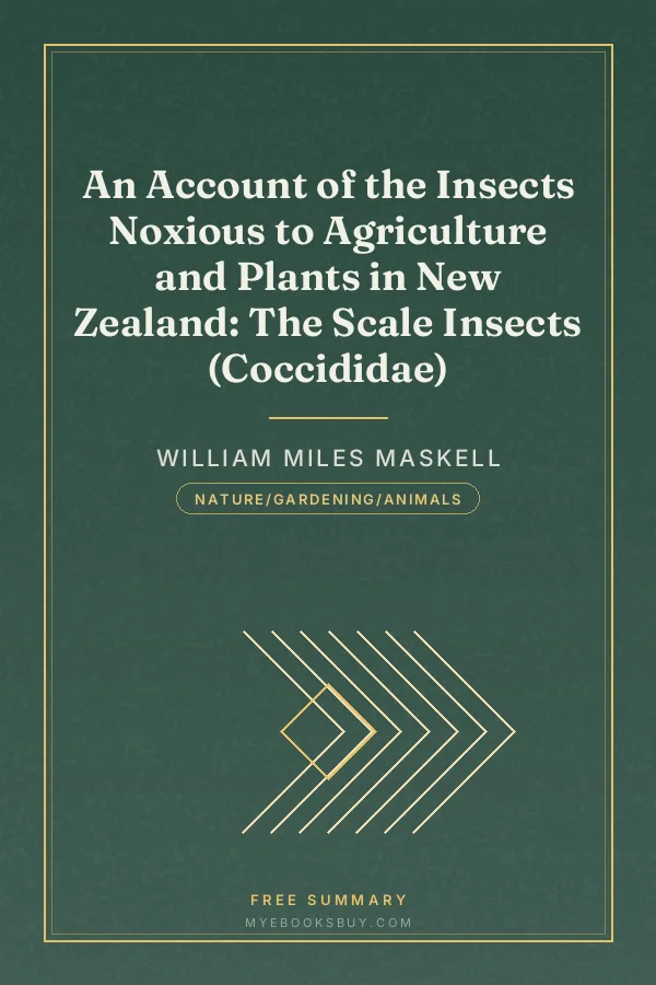 Cover of An Account of the Insects Noxious to Agriculture and Plants in New Zealand: The Scale Insects (Coccididae)
