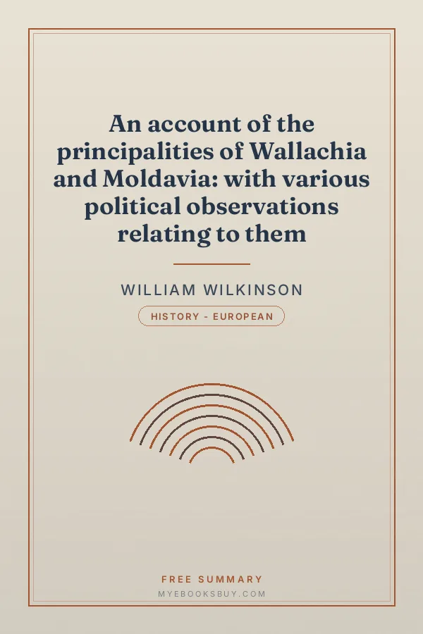 Cover of An account of the principalities of Wallachia and Moldavia: with various political observations relating to them