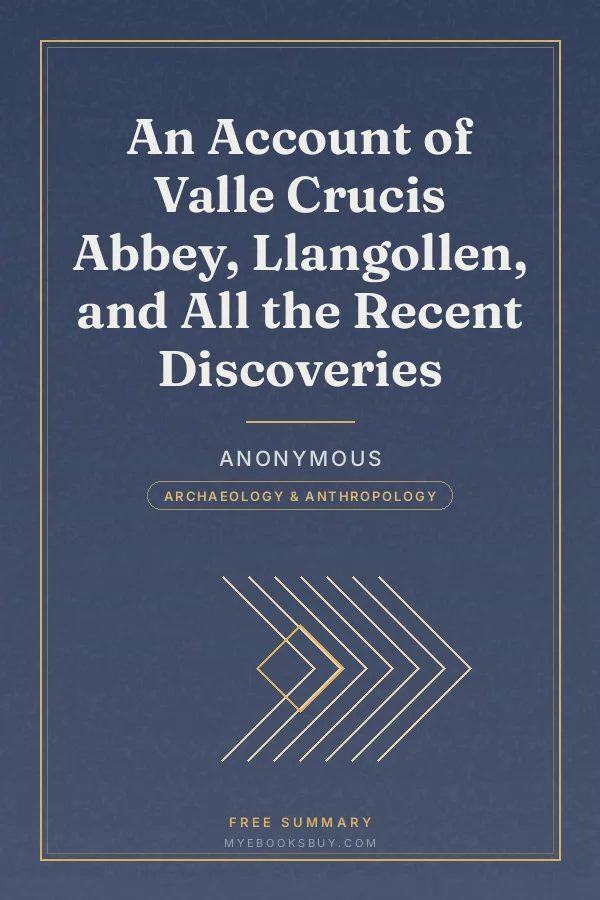 Cover of An Account of Valle Crucis Abbey, Llangollen, and All the Recent Discoveries