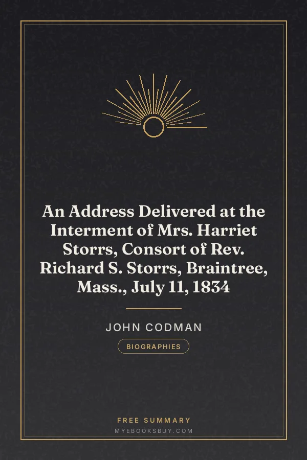 Cover of An Address Delivered at the Interment of Mrs. Harriet Storrs, Consort of Rev. Richard S. Storrs, Braintree, Mass., July 11, 1834