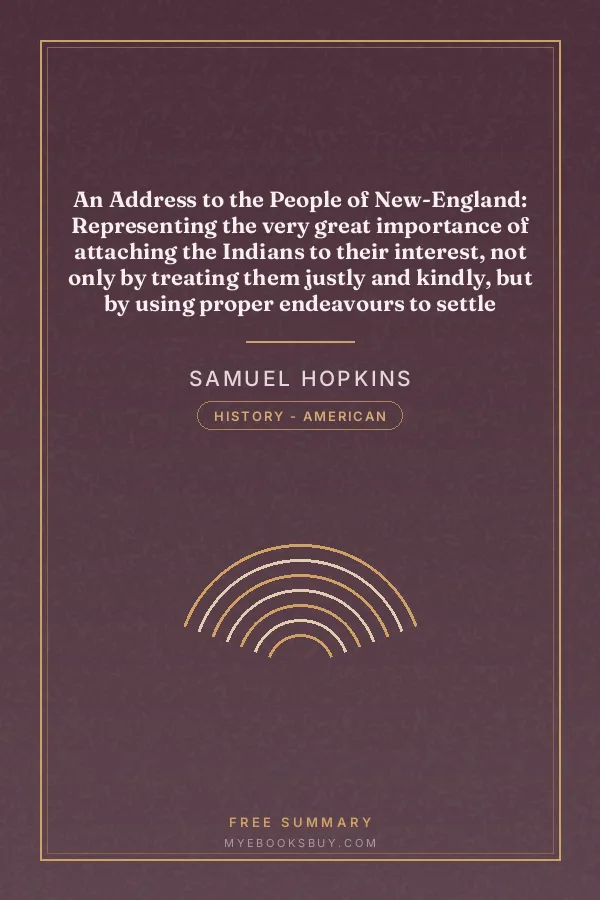 Cover of An Address to the People of New-England: Representing the very great importance of attaching the Indians to their interest, not only by treating them justly and kindly, but by using proper endeavours to settle Christianity among them