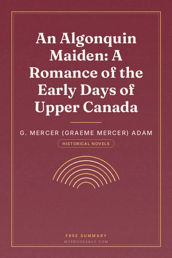 Cover of An Algonquin Maiden: A Romance of the Early Days of Upper Canada