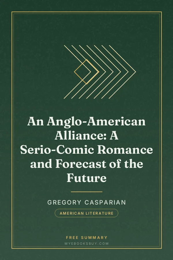 Cover of An Anglo-American Alliance: A Serio-Comic Romance and Forecast of the Future
