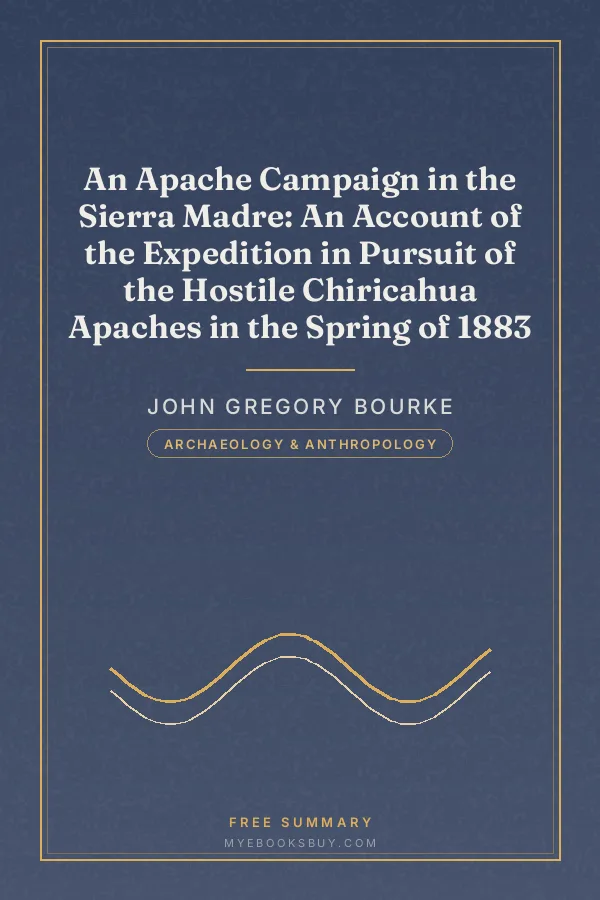 Cover of An Apache Campaign in the Sierra Madre: An Account of the Expedition in Pursuit of the Hostile Chiricahua Apaches in the Spring of 1883