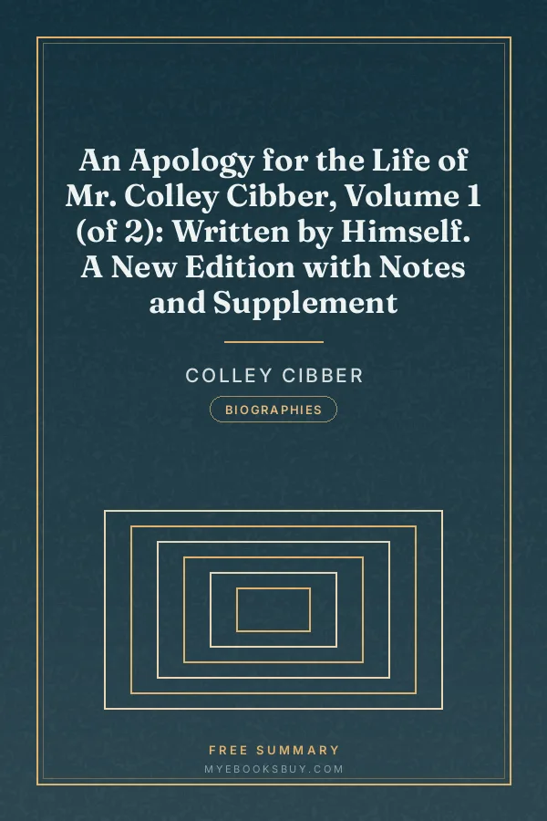 Cover of An Apology for the Life of Mr. Colley Cibber, Volume 1 (of 2): Written by Himself. A New Edition with Notes and Supplement