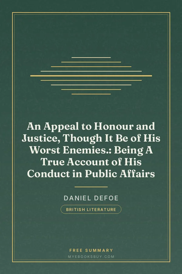 Cover of An Appeal to Honour and Justice, Though It Be of His Worst Enemies.: Being A True Account of His Conduct in Public Affairs