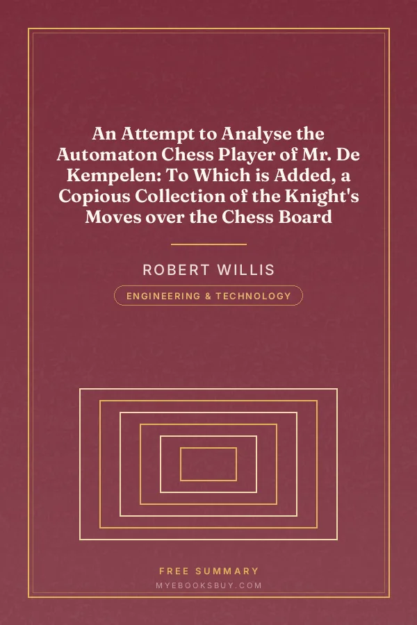 Cover of An Attempt to Analyse the Automaton Chess Player of Mr. De Kempelen: To Which is Added, a Copious Collection of the Knight's Moves over the Chess Board