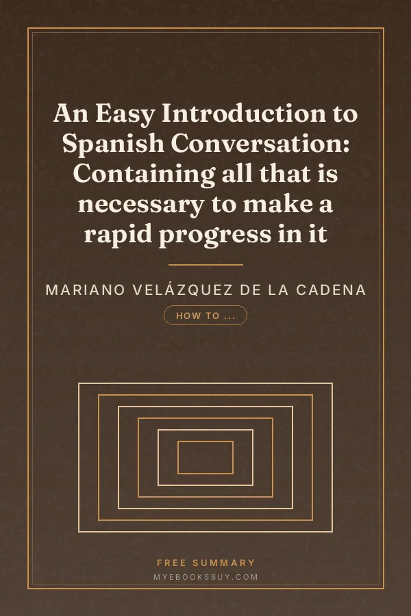 Cover of An Easy Introduction to Spanish Conversation: Containing all that is necessary to make a rapid progress in it