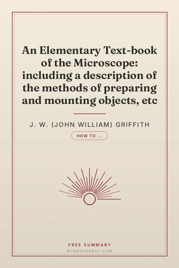 Cover of An Elementary Text-book of the Microscope: including a description of the methods of preparing and mounting objects, etc